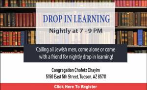 Drop In Learning @ Chofetz Chayim | Tucson | Arizona | United States